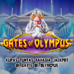 Kupas Tuntas Rahasia Jackpot Di Gates Of Olympus